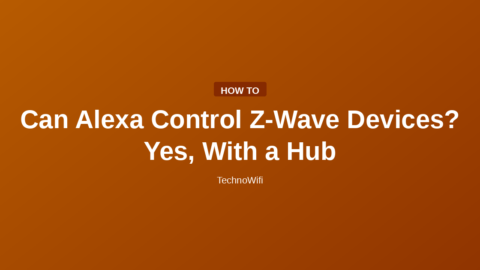 Can Alexa Control Z-Wave Devices? Yes, With a Hub