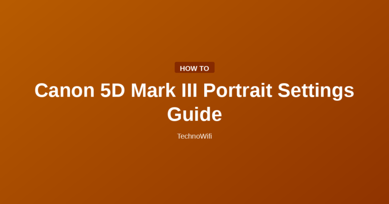 Canon 5D Mark III Portrait Settings Guide