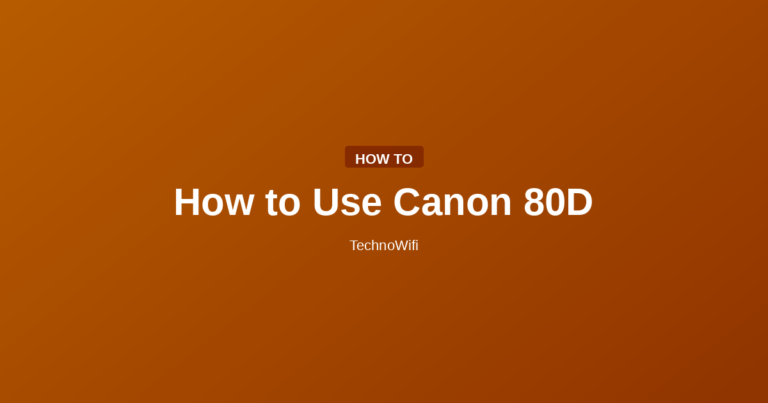 How to Use Canon 80D
