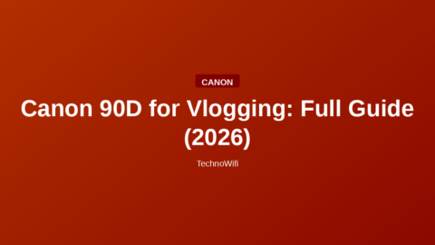 Canon 90D for Vlogging: Full Guide (2026)
