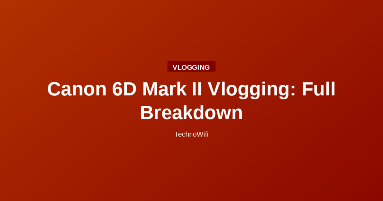 Canon 6D Mark II Vlogging: Full Breakdown