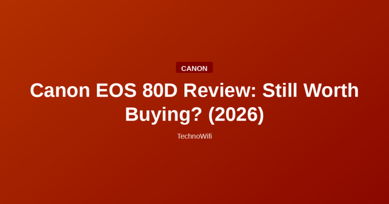 Canon EOS 80D Review: Still Worth Buying? (2026)