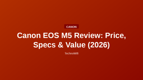 Canon EOS M5 Review: Price, Specs & Value (2026)