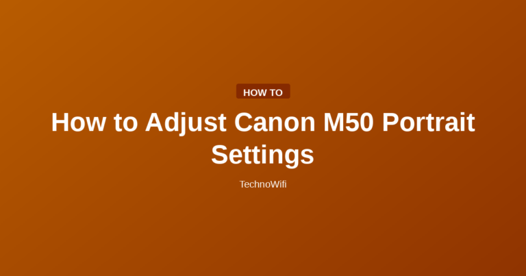 How to Adjust Canon M50 Portrait Settings