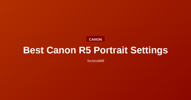 Best Canon R5 Portrait Settings
