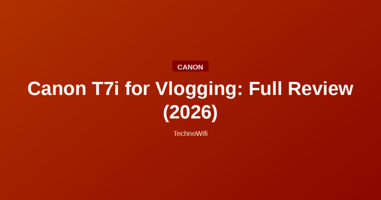 Canon T7i for Vlogging: Full Review (2026)