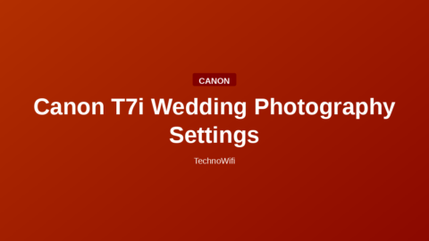 Canon T7i Wedding Photography Settings