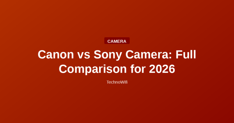 Canon vs Sony Camera: Full Comparison for 2026