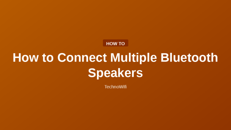 How to Connect Multiple Bluetooth Speakers