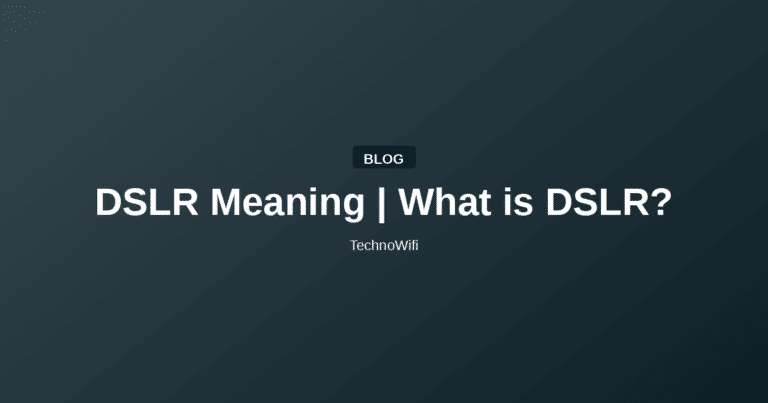 DSLR Meaning | What is DSLR?
