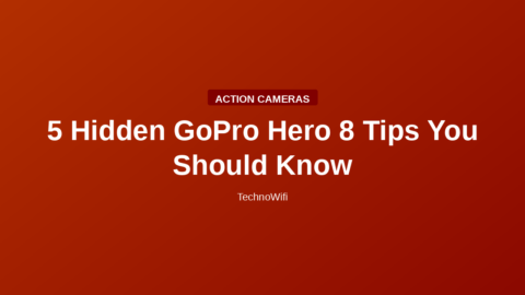5 Hidden GoPro Hero 8 Tips You Should Know