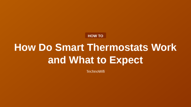 How Do Smart Thermostats Work and What to Expect