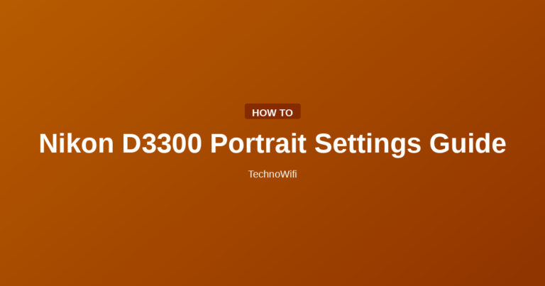 Nikon D3300 Portrait Settings Guide
