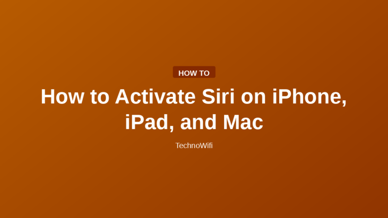 How to Activate Siri on iPhone, iPad, and Mac