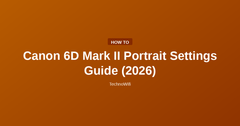 Canon 6D Mark II Portrait Settings Guide (2026)