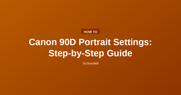 Canon 90D Portrait Settings: Step-by-Step Guide