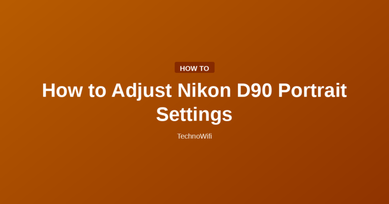 How to Adjust Nikon D90 Portrait Settings