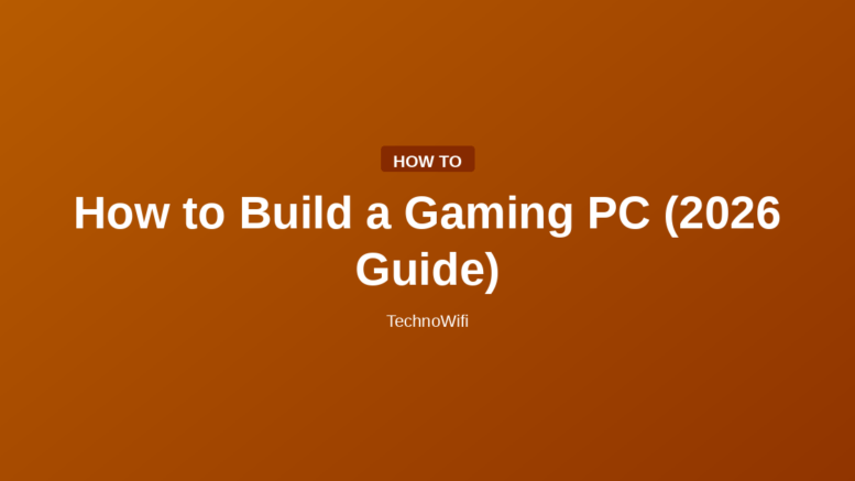 How to Build a Gaming PC (2026 Guide)