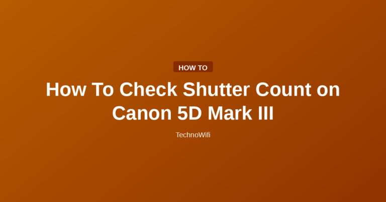 How To Check Shutter Count on Canon 5D Mark III