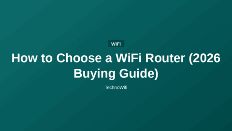 How to Choose a WiFi Router (2026 Buying Guide)