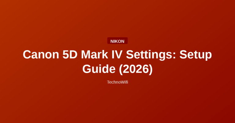 Canon 5D Mark IV Settings: Setup Guide (2026)