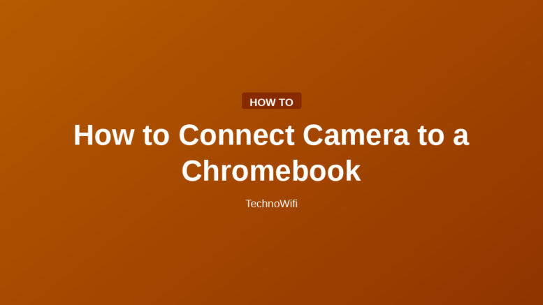 How to Connect Camera to a Chromebook