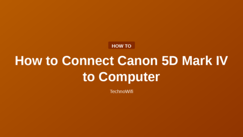 How to Connect Canon 5D Mark IV to Computer