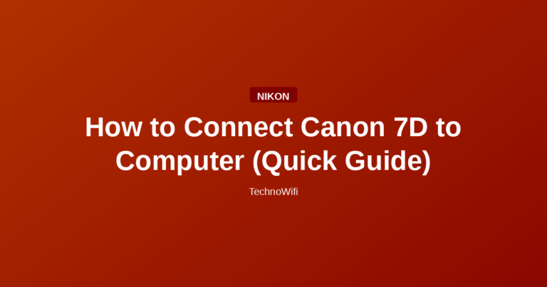 How to Connect Canon 7D to Computer (Quick Guide)