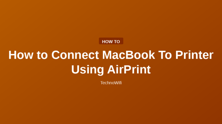 How to Connect MacBook To Printer Using AirPrint