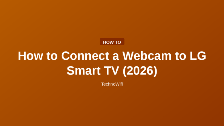 How to Connect a Webcam to LG Smart TV (2026)