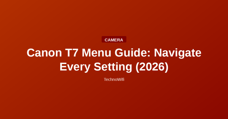 Canon T7 Menu Guide: Navigate Every Setting (2026)