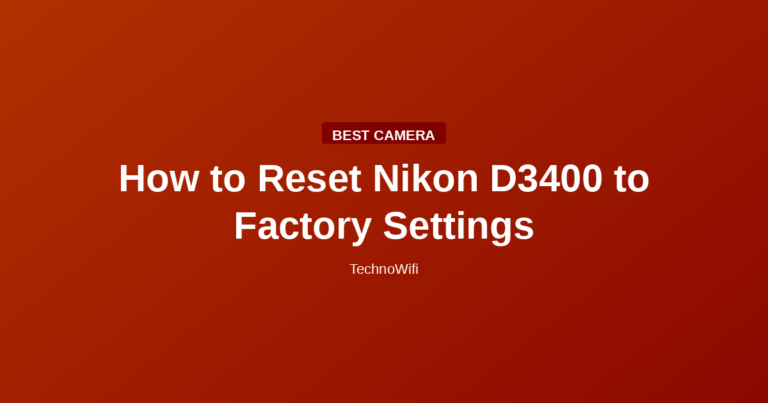 How to Reset Nikon D3400 to Factory Settings