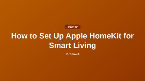 How to Set Up Apple HomeKit for Smart Living