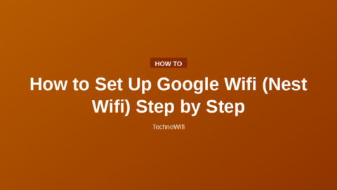 How to Set Up Google Wifi (Nest Wifi) Step by Step