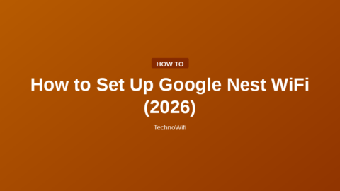How to Set Up Google Nest WiFi (2026)