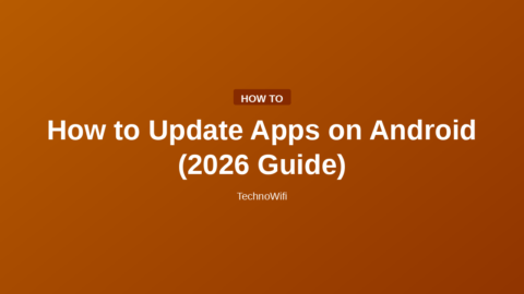 How to Update Apps on Android (2026 Guide)