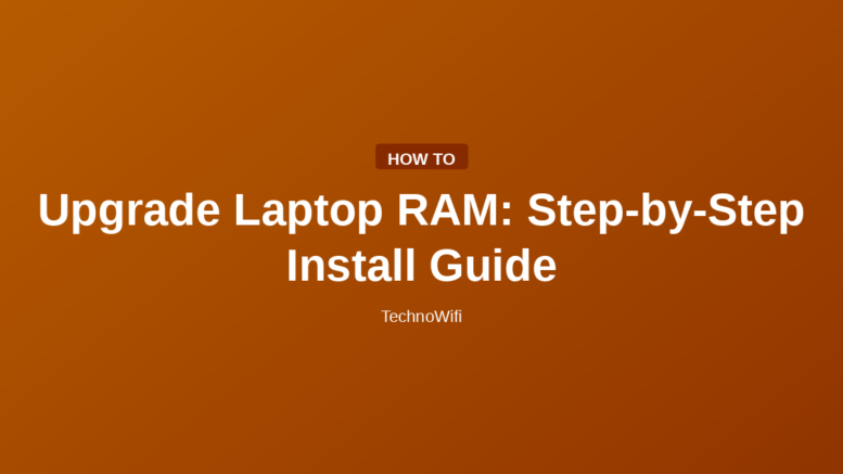 Upgrade Laptop RAM: Step-by-Step Install Guide