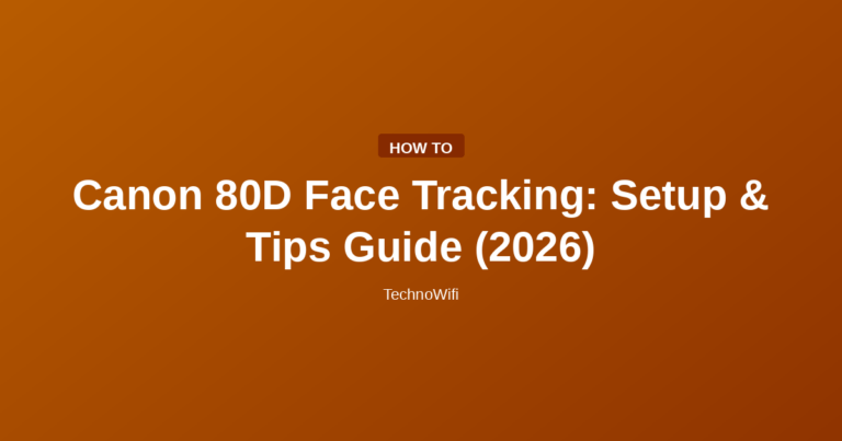 Canon 80D Face Tracking: Setup & Tips Guide (2026)
