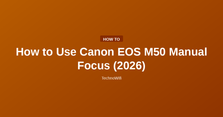 How to Use Canon EOS M50 Manual Focus (2026)