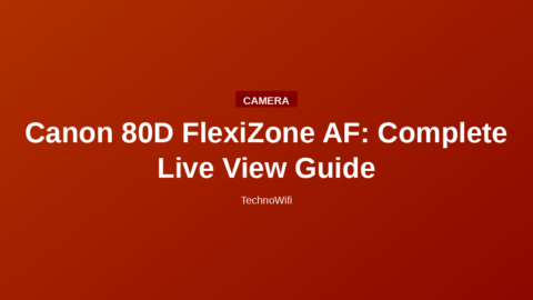 Canon 80D FlexiZone AF: Complete Live View Guide