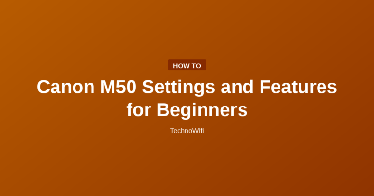 Canon M50 Settings and Features for Beginners