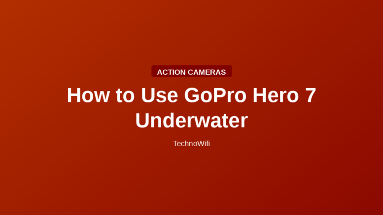 How to Use GoPro Hero 7 Underwater