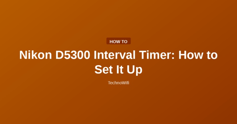 Nikon D5300 Interval Timer: How to Set It Up