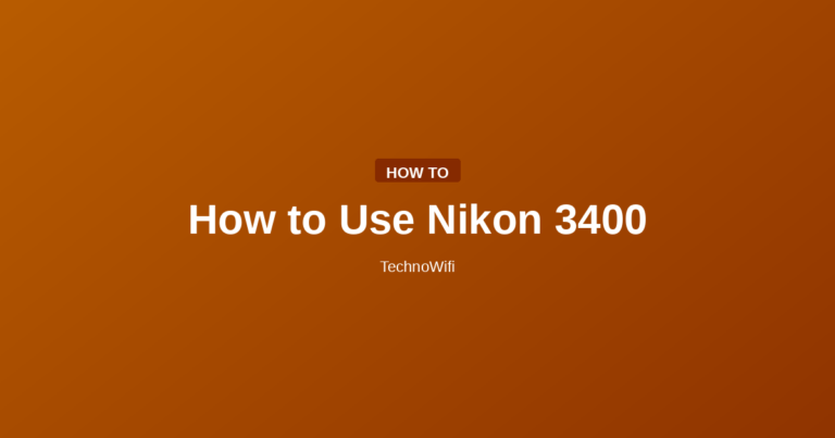 How to Use Nikon 3400