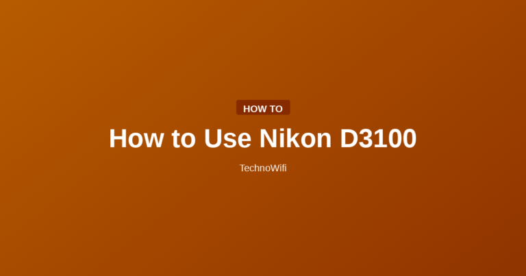 How to Use Nikon D3100