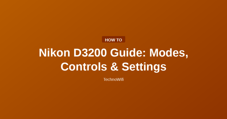 Nikon D3200 Guide: Modes, Controls & Settings