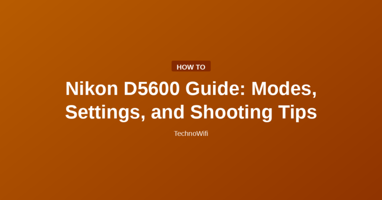Nikon D5600 Guide: Modes, Settings, and Shooting Tips