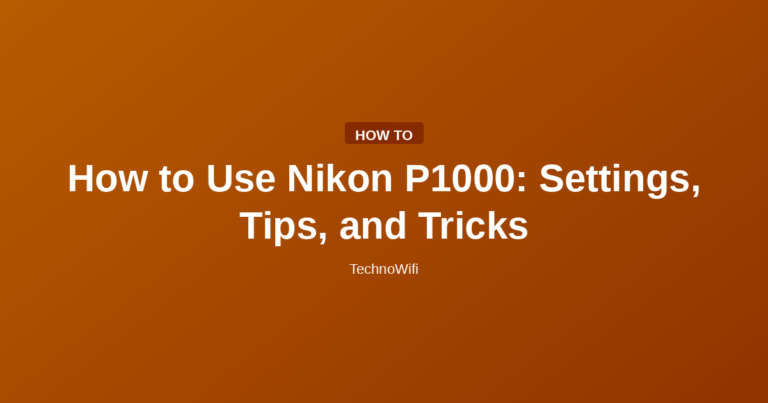 How to Use Nikon P1000: Settings, Tips, and Tricks