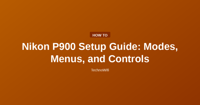 Nikon P900 Setup Guide: Modes, Menus, and Controls