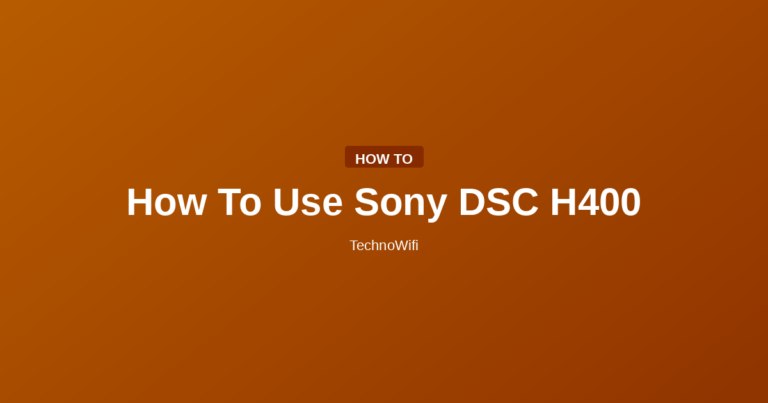How To Use Sony DSC H400